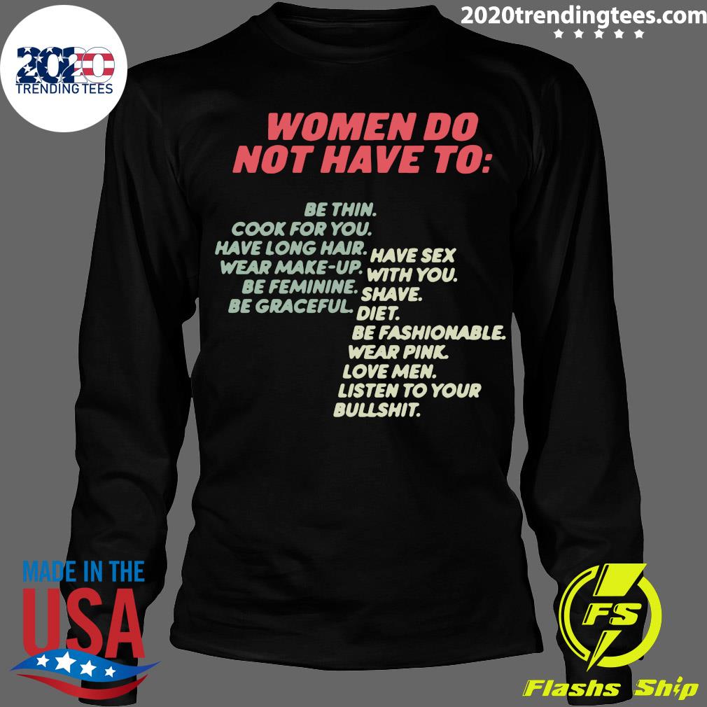 Women Do Not Have To Be Thin Cook For You Ave Long - Adult & Kids T-Shirts, Sweatshirts & Hoodies apparel design preview 4