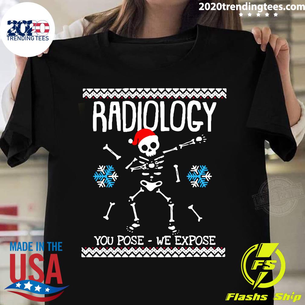 Xray Radiology You Pose We Expose - Adult & Kids T-Shirts, Sweatshirts & Hoodies apparel design preview 1