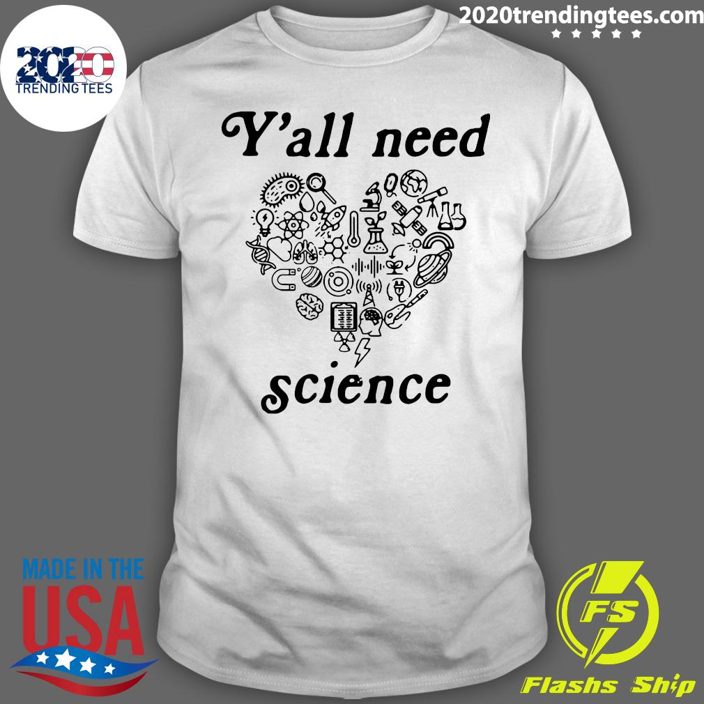 Y'all Need Science - Adult & Kids T-Shirts, Sweatshirts & Hoodies apparel design preview 1