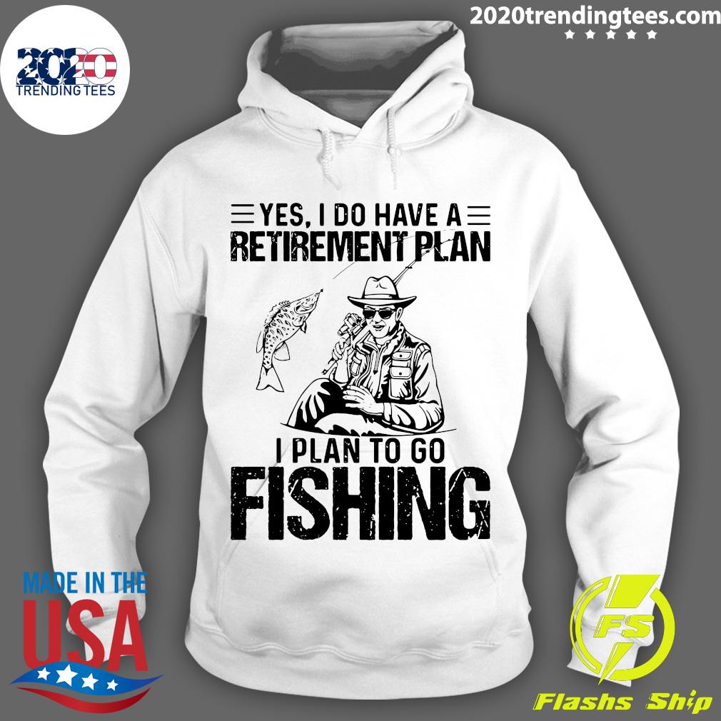 Yes I Do Have A Retirement Plan On Fishing - Adult & Kids T-Shirts, Sweatshirts & Hoodies apparel design preview 2