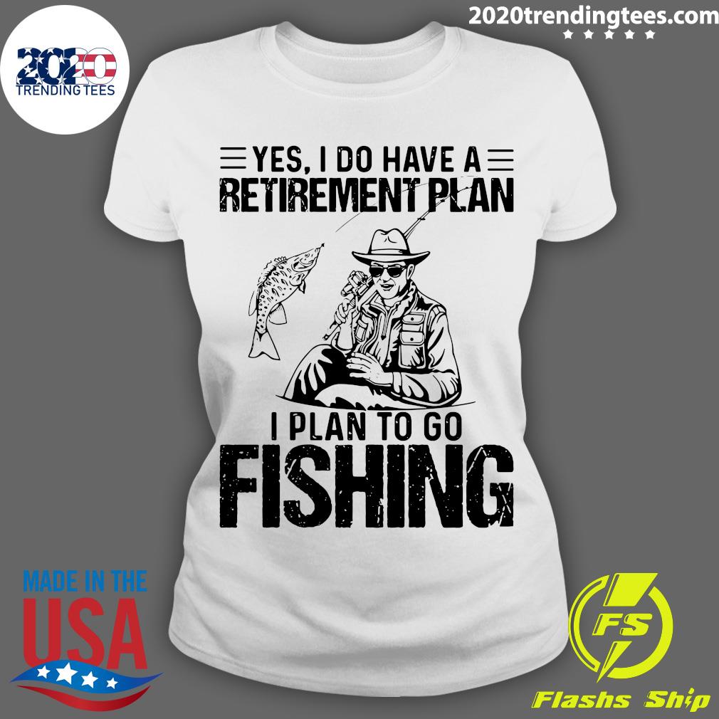 Yes I Do Have A Retirement Plan On Fishing - Adult & Kids T-Shirts, Sweatshirts & Hoodies apparel design preview 3