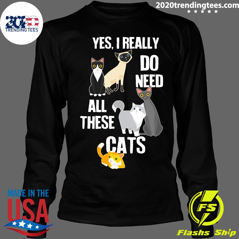 Yes I Really Do Need All These Cats - Adult & Kids T-Shirts, Sweatshirts & Hoodies apparel design preview 4