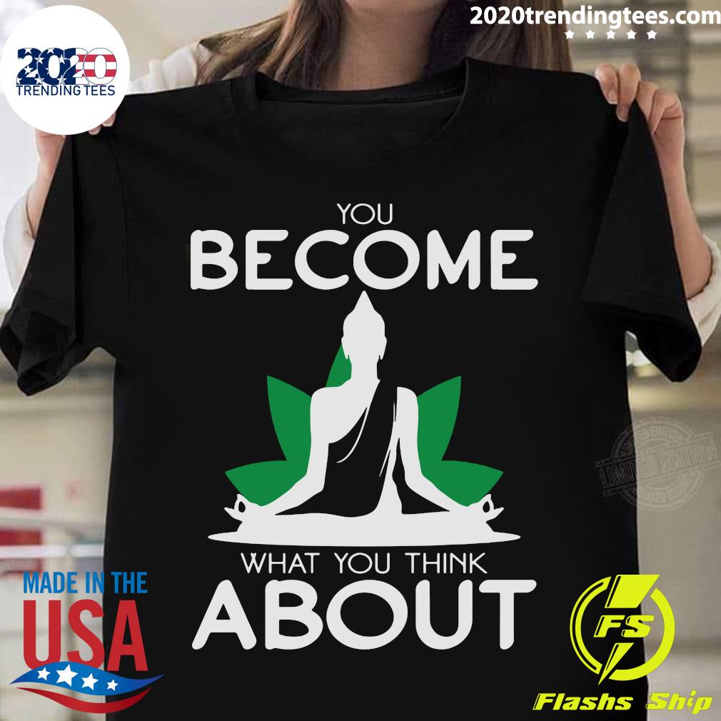 Yoga You Become What Think About - Adult & Kids T-Shirts, Sweatshirts & Hoodies apparel design preview 1
