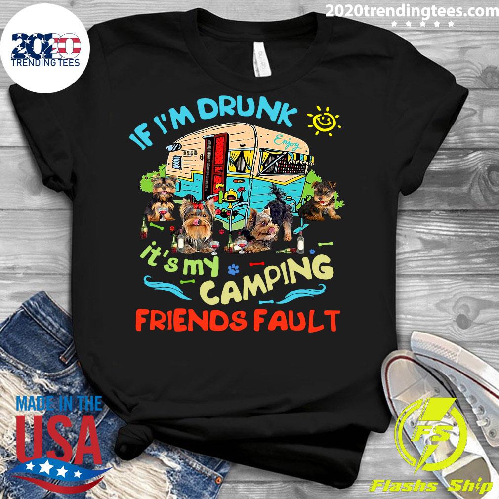 Yorkshire Terrier If I'm Drunk It's My Camping - Adult & Kids T-Shirts, Sweatshirts & Hoodies apparel design preview 3