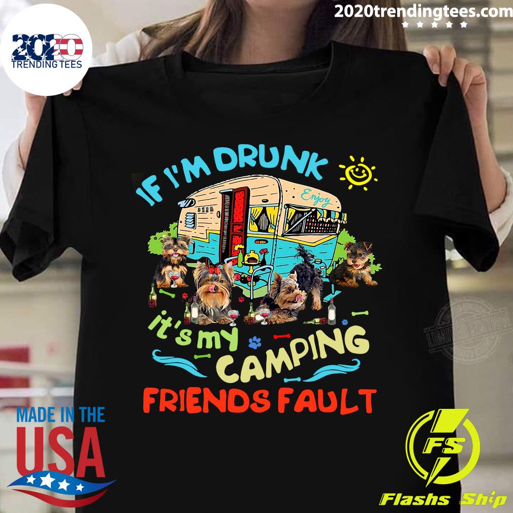 Yorkshire Terrier If I'm Drunk It's My Camping - Adult & Kids T-Shirts, Sweatshirts & Hoodies apparel design preview 1
