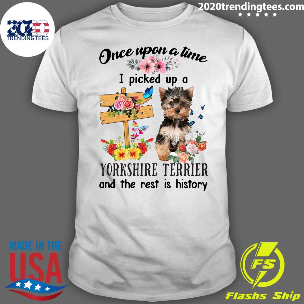 YorkShire Terrier Once Upon A Time I Picked Up Dog - Adult & Kids T-Shirts, Sweatshirts & Hoodies apparel design preview 1