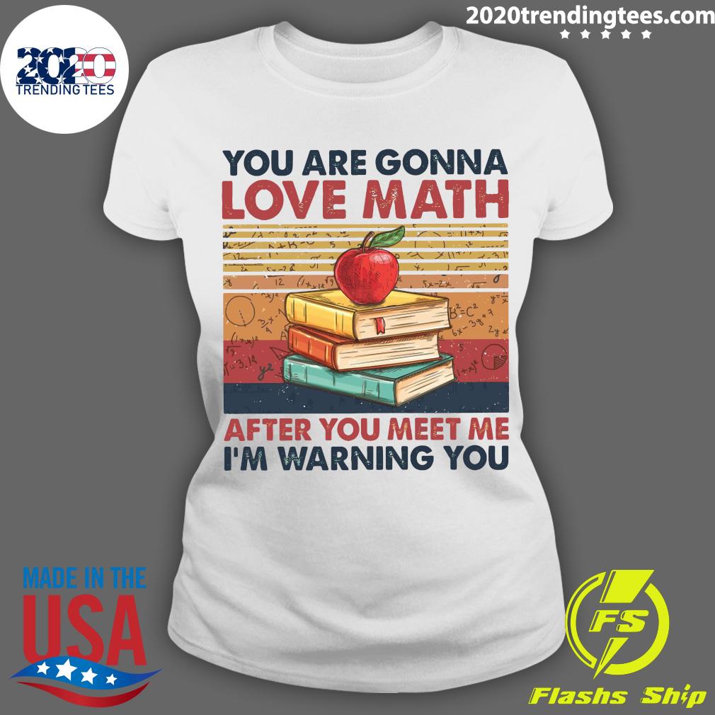 You Are Gonna Love Math After Meet Me I'm Warning - Adult & Kids T-Shirts, Sweatshirts & Hoodies apparel design preview 3