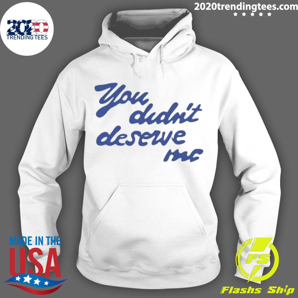 You Didn't Deserve Me - Adult & Kids T-Shirts, Sweatshirts & Hoodies apparel design preview 2
