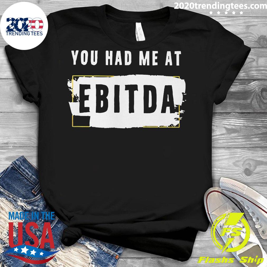 You Had Me At Ebitda - Adult & Kids T-Shirts, Sweatshirts & Hoodies apparel design preview 3
