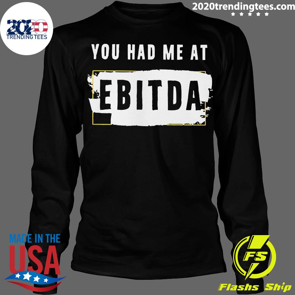 You Had Me At Ebitda - Adult & Kids T-Shirts, Sweatshirts & Hoodies apparel design preview 4