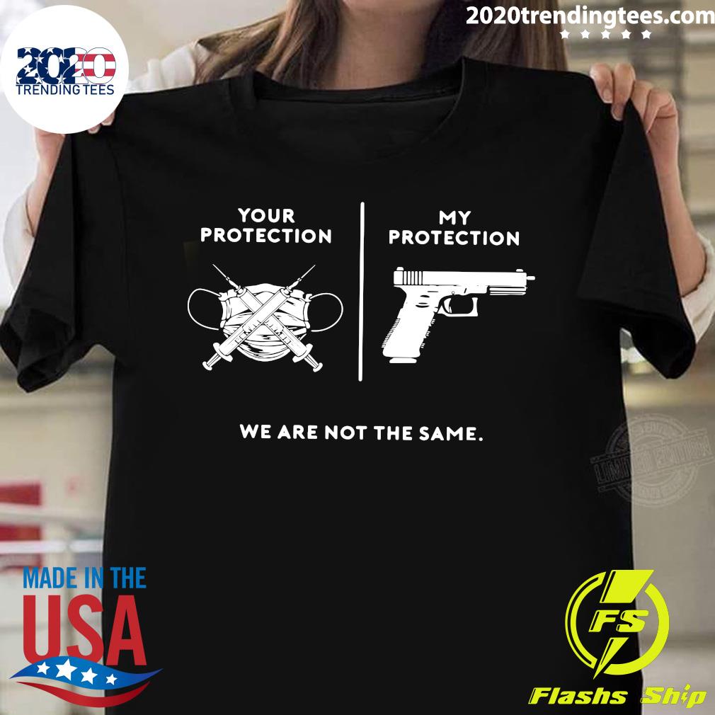 Your Protection My We Are Not The Same - Adult & Kids T-Shirts, Sweatshirts & Hoodies apparel design preview 1
